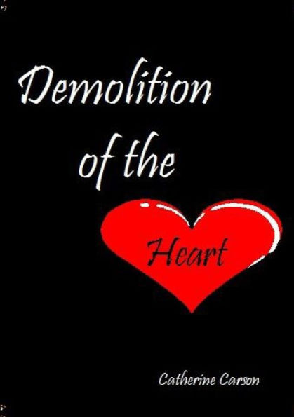 Demolition Of The Heart