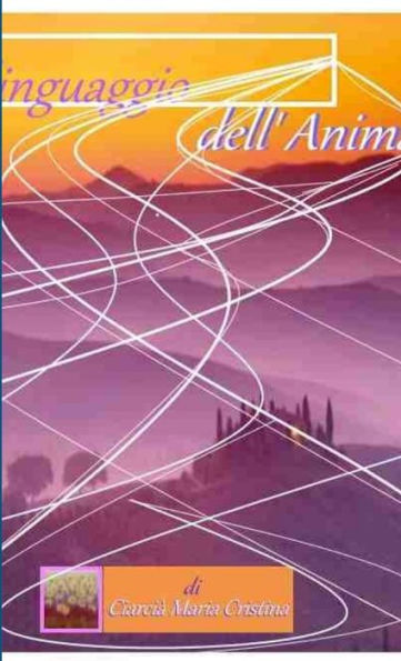 Il Linguaggio Dell'Anima (Italian Edition)
