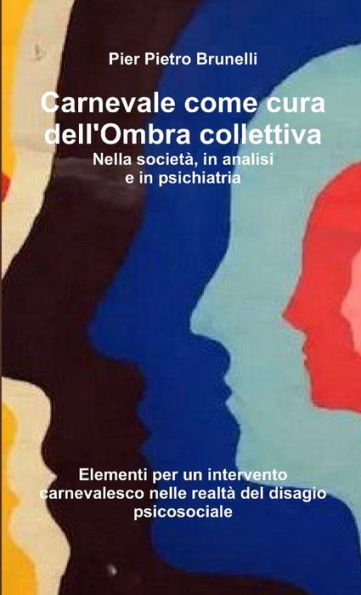 Carnevale Come Cura Dell'Ombra Collettiva (Italian Edition)