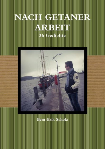 Nach Getaner Arbeit - 36 Gedichte (German Edition)