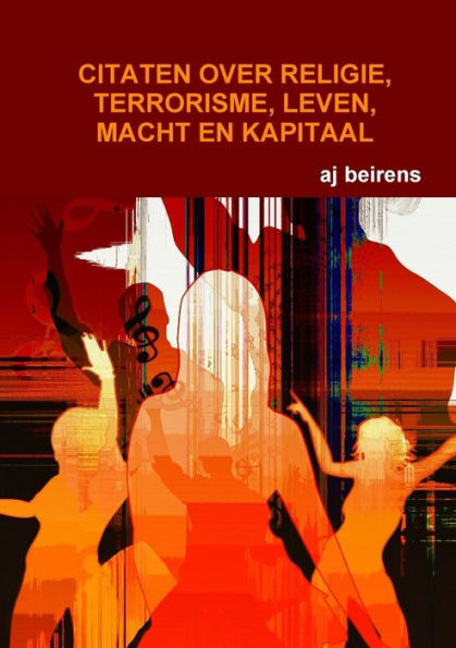 Citaten Over Religie, Terrorisme, Leven, Macht En Kapitaal (Dutch Edition)
