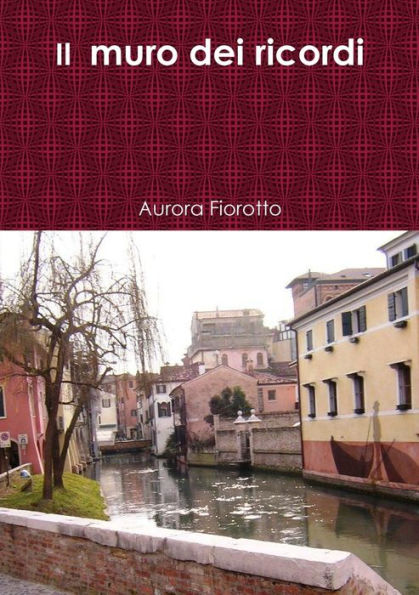 Iil Muro Dei Ricordi (Italian Edition)