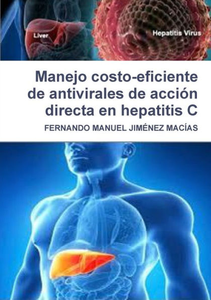 Manejo costo-eficiente de antivirales de acci?n directa en hepatitis C (Spanish Edition)