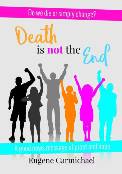 DEATH is NOT the END!