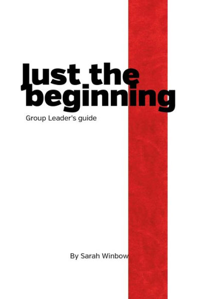 Just the Beginning Group Leader's Guide