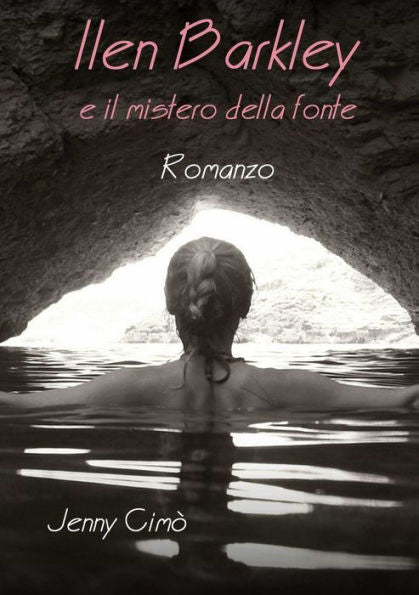 Ilen Barkley E Il Mistero Della Fonte (Italian Edition)
