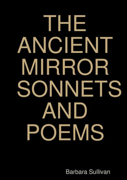 The Ancient Mirror Sonnets And Poems - 9781326745950
