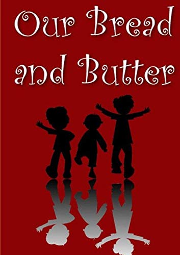 Our Bread And Butter