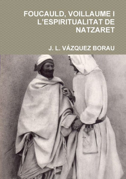 FOUCAULD, VOILLAUME I L'ESPIRITUALITAT DE NATZARET (Spanish Edition)