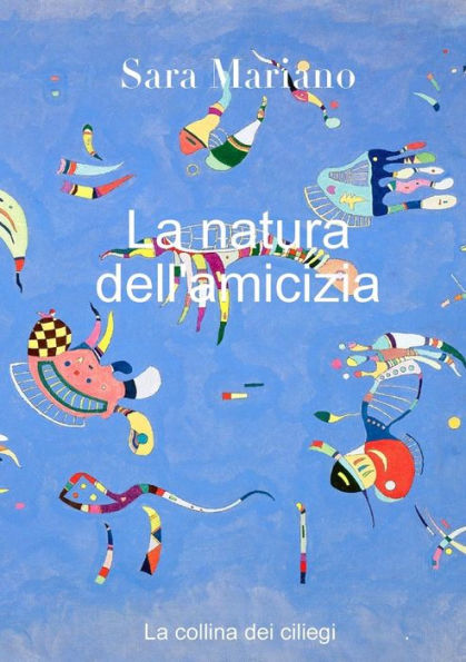 La natura dell'amicizia (Italian Edition)