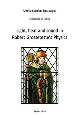 Light, Heat And Sound In Robert Grosseteste's Physics