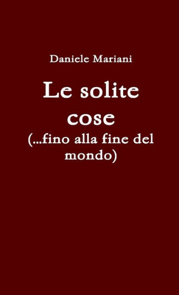 Le Solite Cose (Italian Edition)