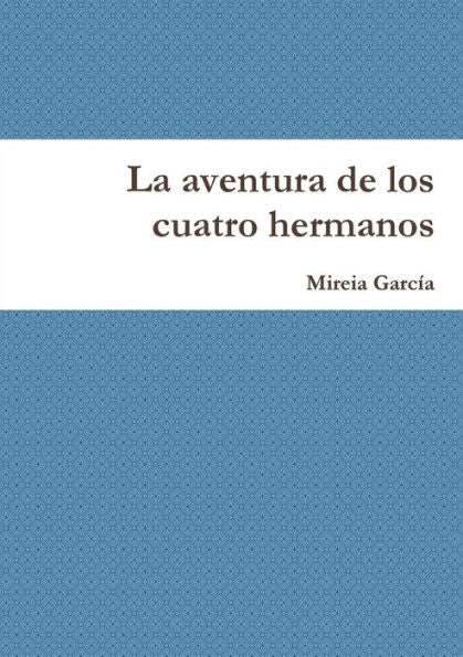 La aventura de los cuatro hermanos (Spanish Edition)
