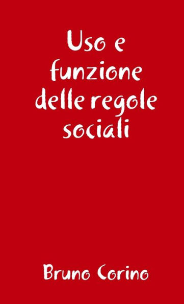 Uso E Funzione Delle Regole Sociali (Italian Edition)