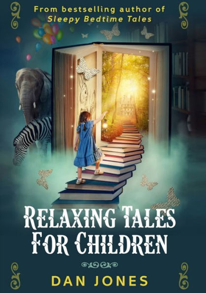 Relaxing Tales For Children: A Revolutionary Approach To Helping Children Relax - 9781326919177