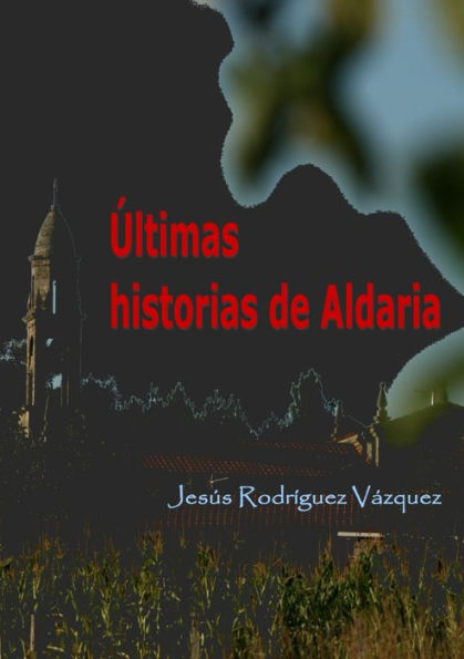 ?ltimas historias de Aldaria (Spanish Edition)