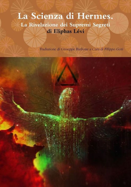 La Scienza di Hermes La Rivelazione dei Supremi Segreti (Italian Edition)