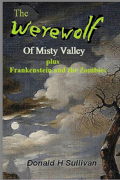The Werewolf Of Misty Valley: Plus Frankenstein And The Zombies