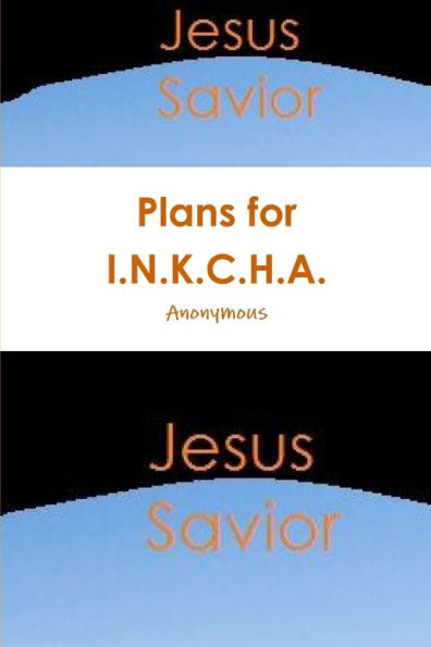 Plans For I.N.K.C.H.A.