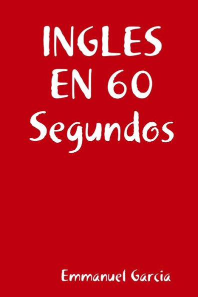 Ingles En 60 Segundos (Spanish Edition)