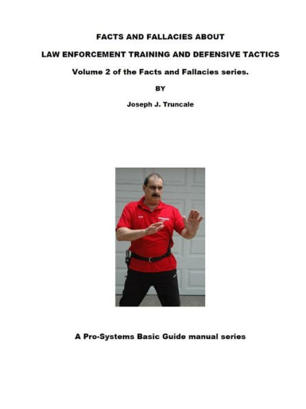 Facts And Fallacies About Law Enforcement Training And Defensive Tactics