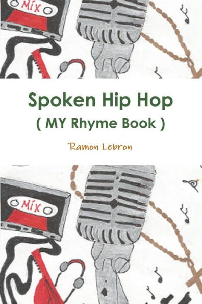 Spoken Hip Hop ( My Rhyme Book ) By: Big Rezo