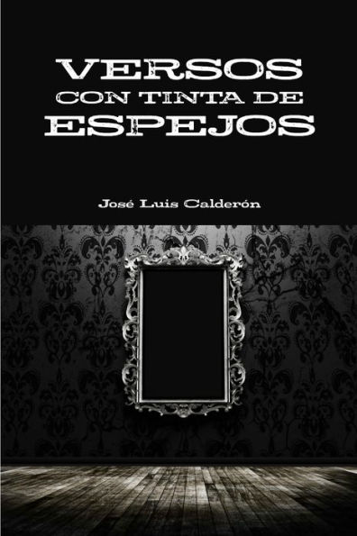 Versos Con Tinta De Espejos (Spanish Edition)