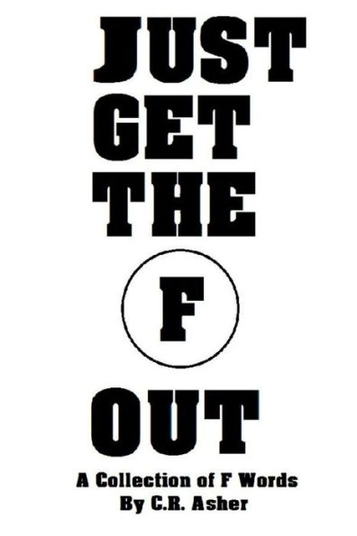 Just Get The F Out