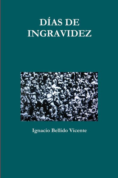 D?as De Ingravidez (Spanish Edition)