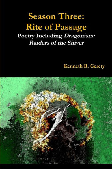 Season Three: Rite of Passage - Poetry Including Dragonism: Raiders of the Shiver
