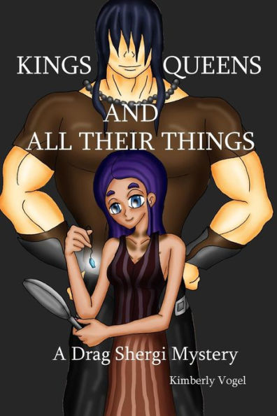 Kings, Queens, And All Their Things: A Drag Shergi Mystery