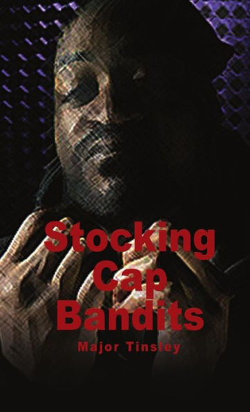 Stocking Cap Bandits