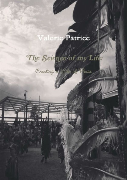 The Science of my Life: Creating a Life of Peace