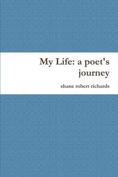 My Life: A Poet's Journey