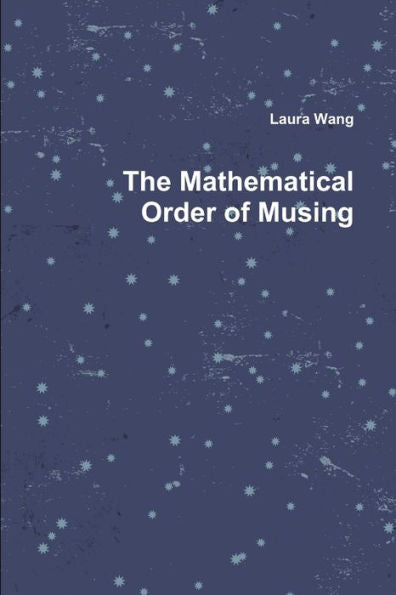 The Mathematical Order Of Musing