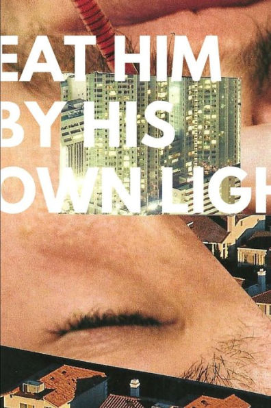 Eat Him By His Own Light
