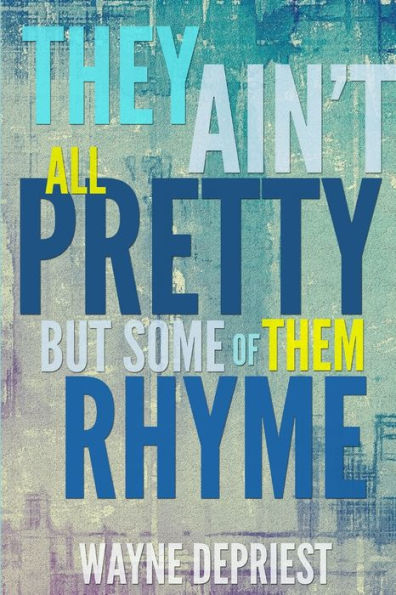 They Ain't All Pretty, But Some Of Them Rhyme