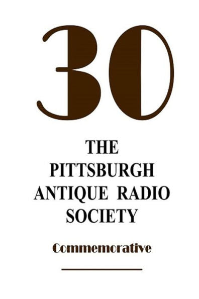 The Pittsburgh Antique Radio Society At 30
