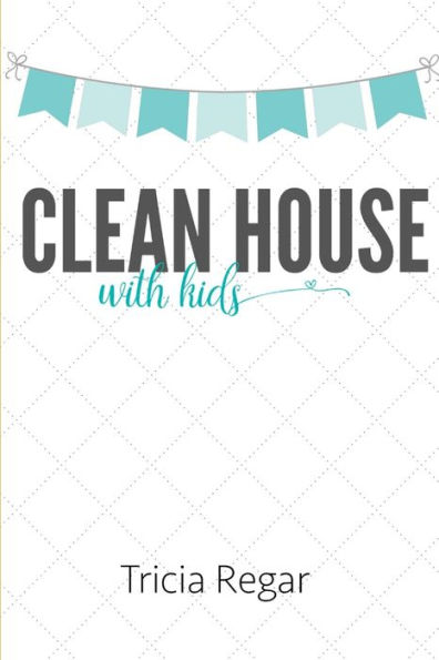 Clean House with Kids