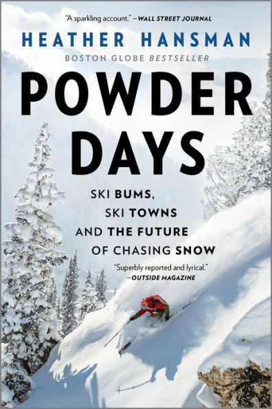 Powder Days: Ski Bums, Ski Towns, And The Future Of Chasing Snow