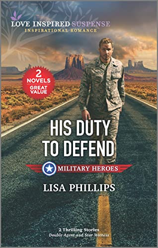 His Duty To Defend (Love Inspired Suspense: Military Heroes)