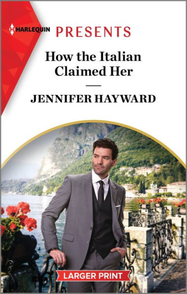 How The Italian Claimed Her (Harlequin Presents, 4143) - 9781335591968