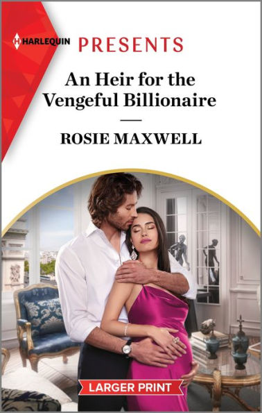 An Heir For The Vengeful Billionaire (Harlequin Presents, 4144) - 9781335591975