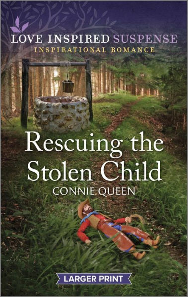 Rescuing The Stolen Child (Love Inspired Suspense) - 9781335599100