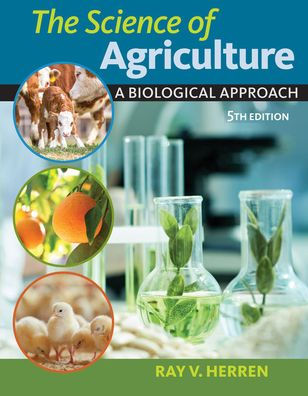 The Science Of Agriculture: A Biological Approach
