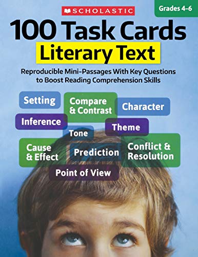 100 Task Cards: Literary Text: Reproducible Mini-Passages With Key Questions To Boost Reading Comprehension Skills