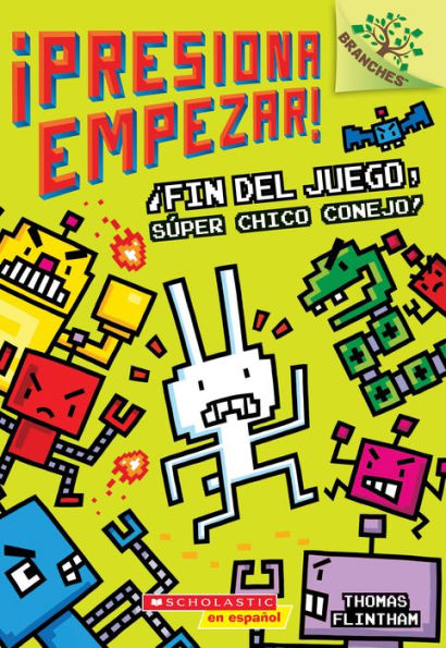 ?Presiona Empezar! #1: ?Fin del juego, S?per Chico Conejo! (Spanish Edition)