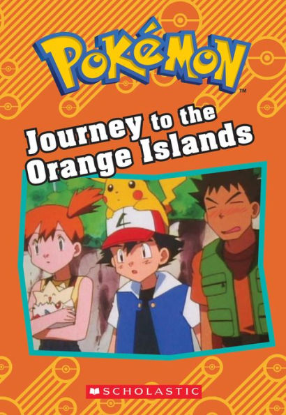 Journey to the Orange Islands (Pokomon: Chapter Book) (Pokomon Chapter Books)