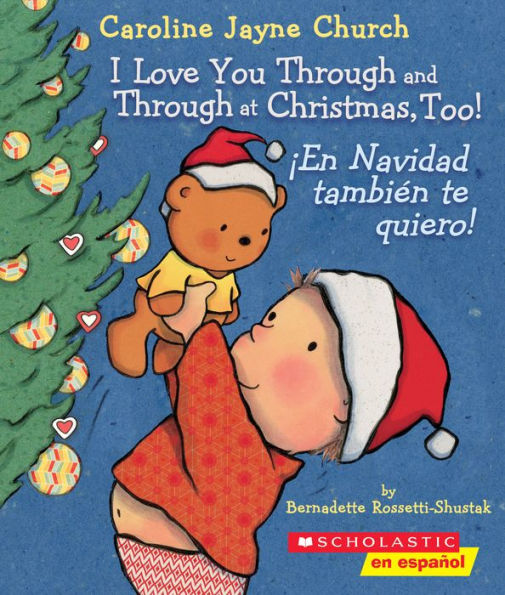 I Love You Through and Through at Christmas, Too! / ?En Navidad tambion te quiero! (Bilingual) (Caroline Jayne Church) (Spanish and English Edition)