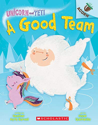 A Good Team: An Acorn Book (Unicorn And Yeti #2)